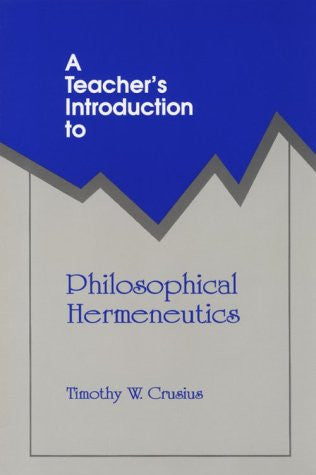 A Teacher's Introduction to Philosophical Hermeneutics (NCTE Teacher's Introduction Series)