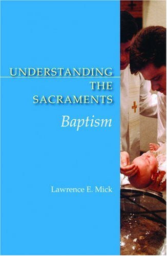 Baptism (Understanding the Sacraments)