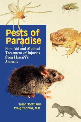 Pests of Paradise: First Aid and Medical Treatment of Injuries from Hawaii's Animals (Latitude 20 Books)