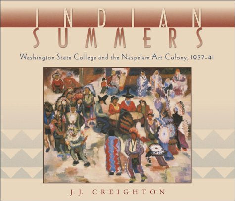 Indian Summers: Washington State College and the Nespelem Art Colony, 1937-41