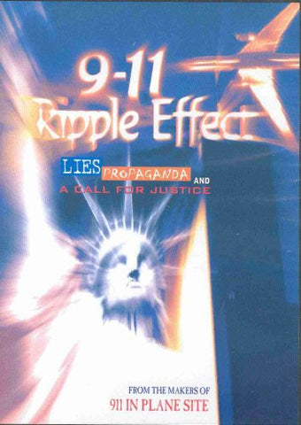 9-11 Ripple Effect: Lies, Propaganda and A Call for Justice