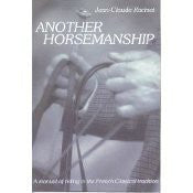 Another horsemanship: A manual of riding in the French Classical tradition
