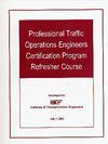 Professional Traffic Operations Engineers Certification Program Refresher Course Handbook