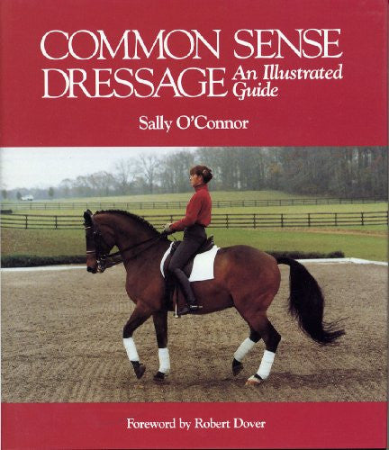 Common Sense Dressage: An Illustrated Guide