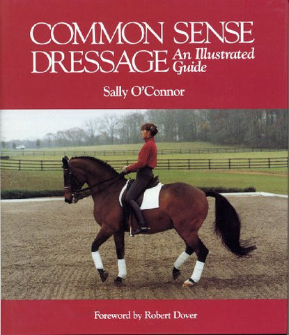 Common Sense Dressage: An Illustrated Guide