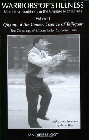 Warriors of Stillness Vol. I: Meditative Traditions in the Chinese Martial Arts (Warriors of Stillness-Meditative Traditions in the Chinese Martial Arts)