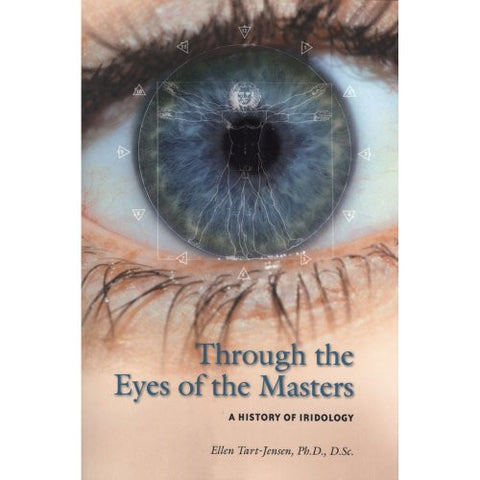 Through the Eyes of the Masters: A History of Iridology