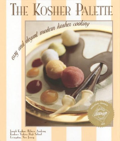 The Kosher Palette: Easy and Elegant Modern Kosher Cooking