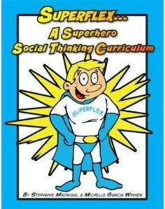 Superflex ... A Superhero Social Thinking Curriculum
