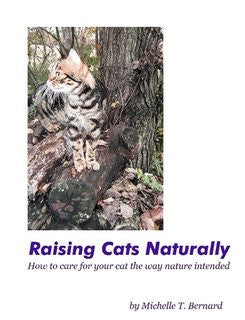 Raising Cats Naturally:  How to care for your cat the way nature intended
