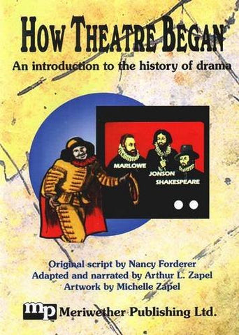 How Theatre Began: An Introduction to the History of Drama
