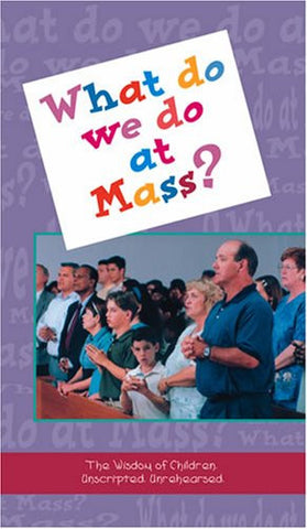 What Do We Do at Mass?