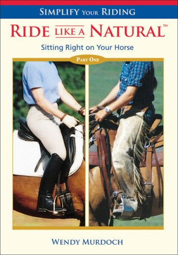 Simplify Your Riding: Ride Like a Natural: Sitting Right on Your Horse (Part One) (2006)