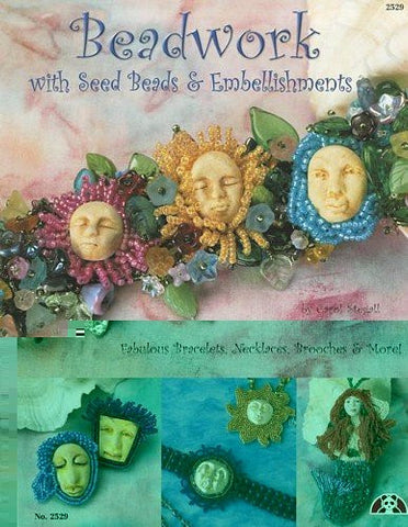 Beadwork with Seed Beads: Fabulous Bracelets, Necklaces, Brooches & More!
