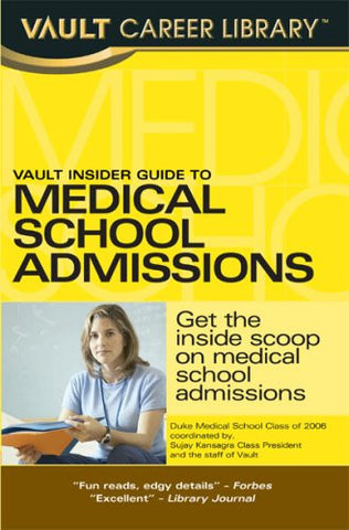 Vault Insider Guide to Medical School Admissions (Vault Career Library)