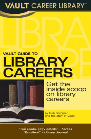 Vault Guide to Library Careers (Vault Career Library)
