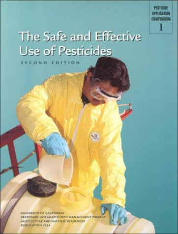 The Safe and Effective Use of Pesticides (Pesticide Application Compendium 1)