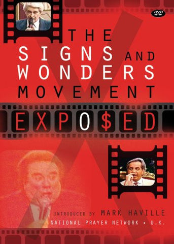 The Signs And Wonders Movement: Exposed
