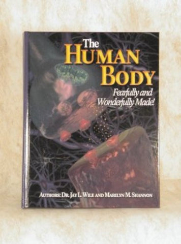 The Human Body: Fearfully And Wonderfully Made