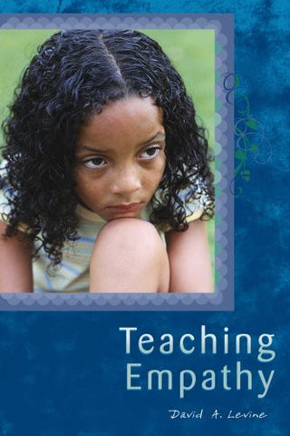 Teaching Empathy: A Blueprint for Caring, Compassion, and Community