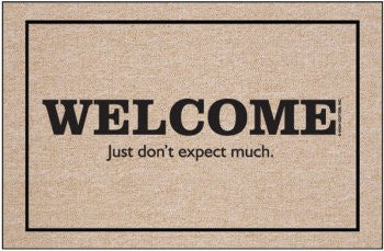 Welcome Just Don't Expect Much Doormat