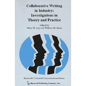 Collaborative Writing in Industry: Investigations in Theory and Practice (Baywood's Technical Communications Series) [Softcover]