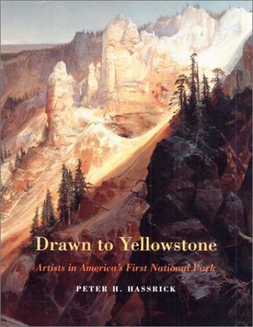 Drawn to Yellowstone, Artists in America's First National Park (Paperback)