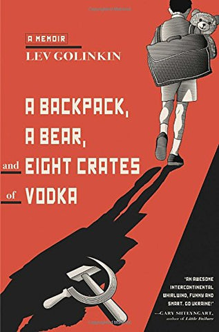 A Backpack, A Bear, and Eight Crates of Vodka: A Memoir (Hardcover)