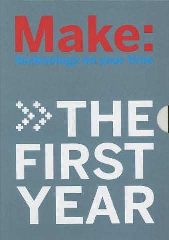 Make: The First Year (4 vol. set)