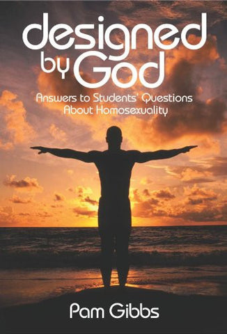 Designed By God: Answers to Students Questions About Homosexuality