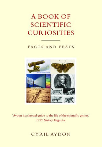 A Book of Scientific Curiosities: Facts and Feats