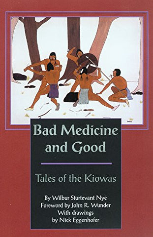Bad Medicine and Good, Tales of the Kiowas (Paperback)