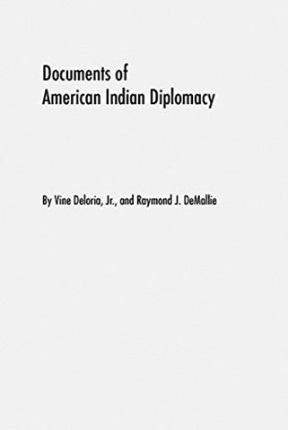Documents of American Indian Diplomacy, Treaties, Agreements, and Conventions, 1775-1979 (Hardcover)