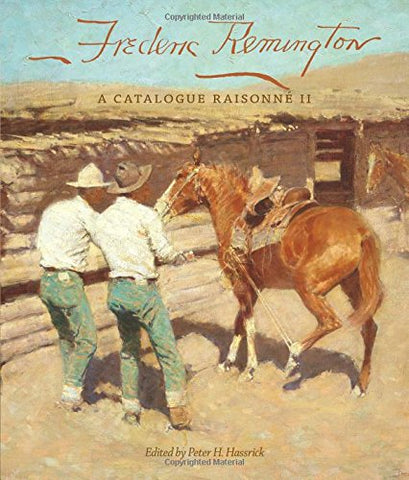 Frederic Remington: A Catalogue Raisonné II (Hardcover)
