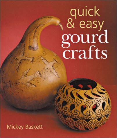 Quick & Easy Gourd Crafts - Hardcover