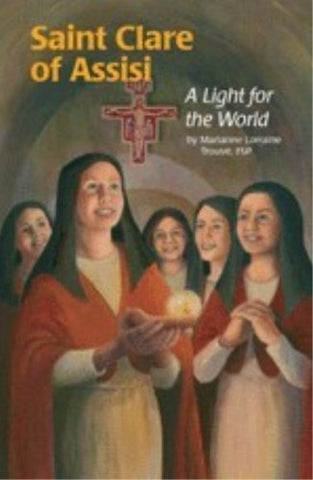 Saint Clare of Assisi: A Light for the World