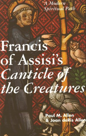 Francis of Assisi's Canticle of the Creatures: A Modern Spiritual Path