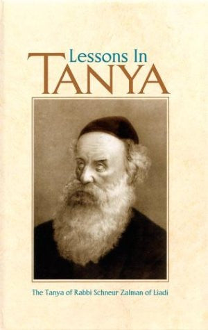 Lessons in Tanya, Vol. 1: Likutei Amarim, Chs. 1-34 (Lessons in Tanya)