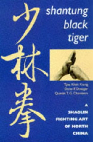 Shantung Black Tiger: A Shaolin Fighting Art of North China