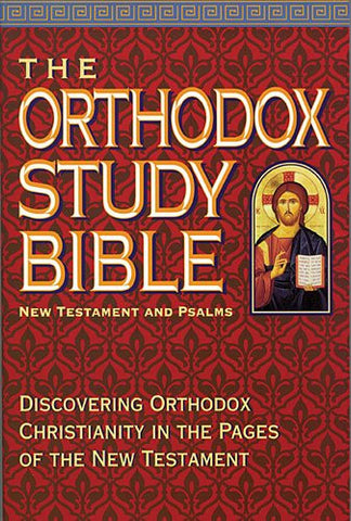 The Orthodox Study Bible: New Testament & Psalms