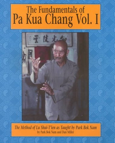 Fundamentals of Pa Kua Chan, Vol. 1