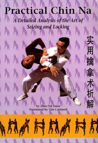 Practical Chin Na: A Detailed Analysis of the Art of Seizing and Locking