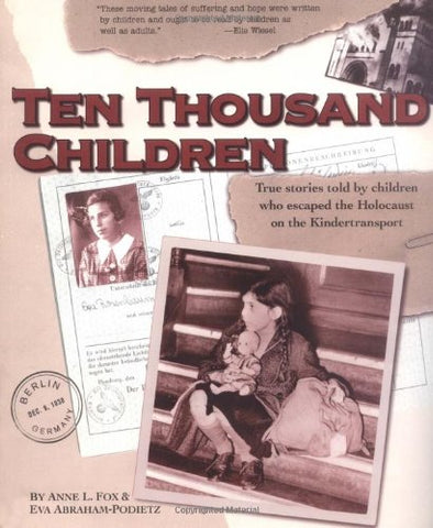 Ten Thousand Children: True Stories Told by Children Who Escaped the Holocaust on the Kindertransport (Paperback)