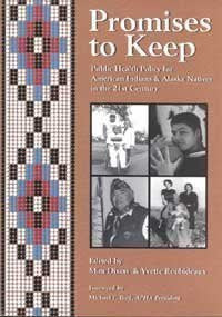 Promises to Keep: Public Health Policy for American Indians and Alaska Natives in the 21st Century - Paperback