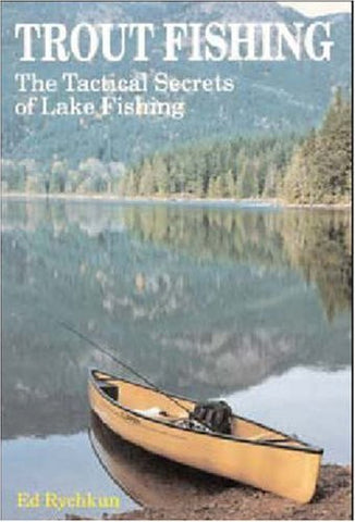 Trout Fishing: The Tactical Secrets of Lake Fishing