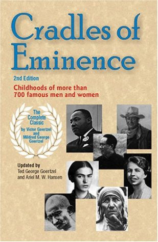 Cradles of Eminence: Childhoods of More Than 700 Famous Men and Women