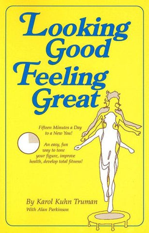 Looking Good-Feeling Great by Karol Truman (Paperback)