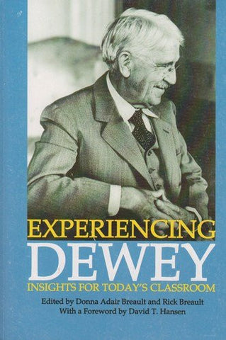Experiencing Dewey: Insights for Today's Classroom