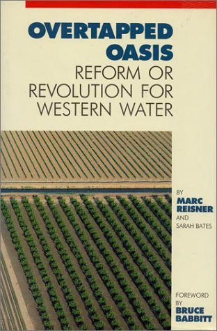 Overtapped Oasis: Reform Or Revolution For Western Water