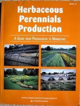 Herbaceous Perennials Production: A Guide from Propagation to Marketing (Nraes (Series), 93,)